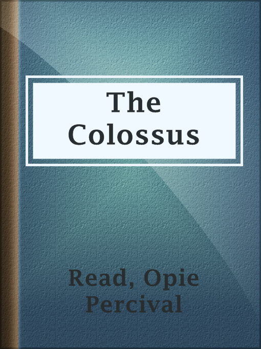 Title details for The Colossus by Opie Percival Read - Available